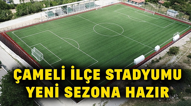 Çameli İlçe Stadyumu Yeni Sezona Hazır