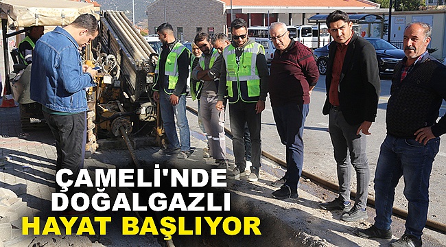 Çameli'nde Doğalgazlı Hayat Başlıyor