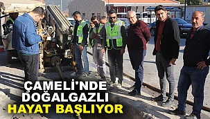 Çameli'nde Doğalgazlı Hayat Başlıyor