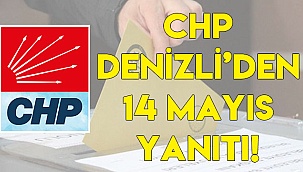CHP Denizli'den 14 Mayıs yanıtı!