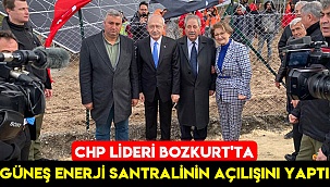 CHP lideri Bozkurt’ta Güneş Enerji Santralinin açılışını yaptı