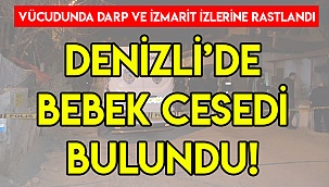 DENİZLİ'DE BEBEK CESEDİ BULUNDU!
