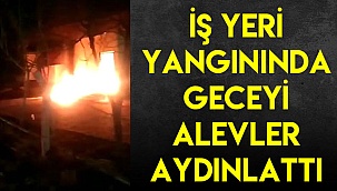 Denizli’de işyeri alev alev yandı