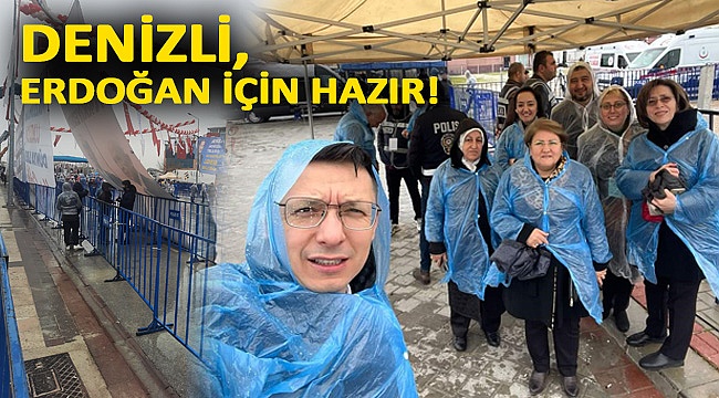 Denizli, Erdoğan için hazır! 
