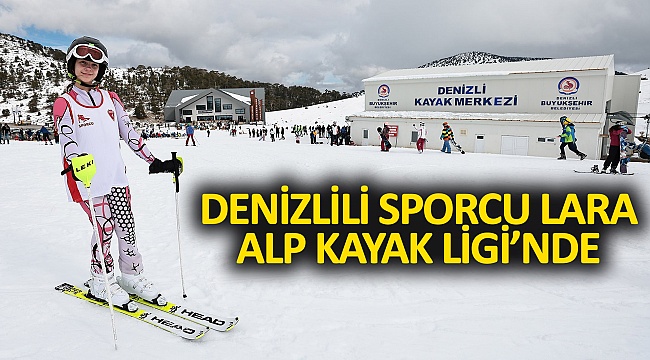 Denizlili Sporcu Lara, Alp Kayak Ligi'nde