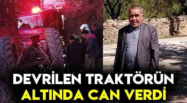 Devrilen traktörün altında can verdi
