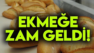 EKMEĞE ZAM GELDİ!