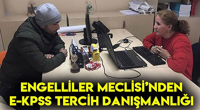 Engelliler Meclisi’nden E-KPSS tercih danışmanlığı