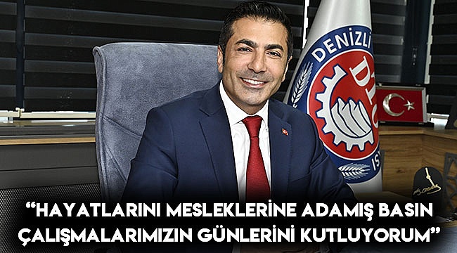 "Hayatlarını mesleklerine adamış basın çalışmalarımızın günlerini kutluyorum"