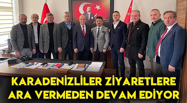 Karadenizliler ziyaretlere ara vermeden devam ediyor