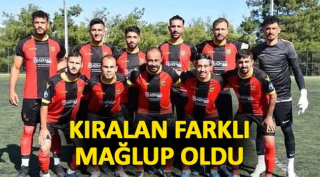 Kıralan Farklı Mağlup Oldu