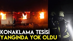 Konaklama tesisi yangında yok oldu