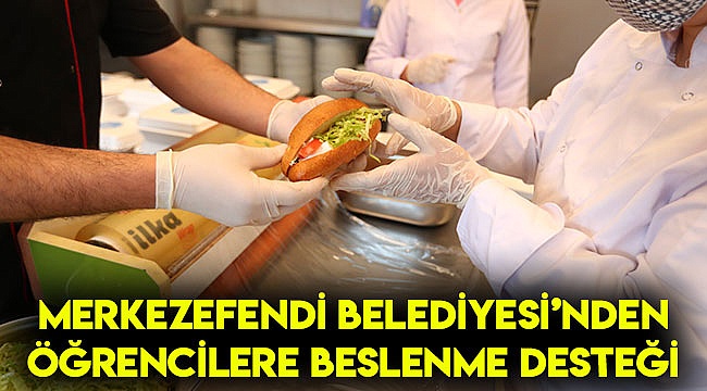 Merkezefendi Belediyesi’nden öğrencilere beslenme desteği