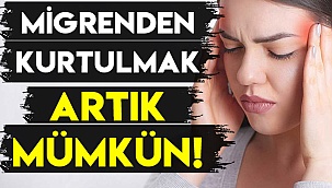 MİGRENDEN KURTULMAK ARTIK MÜMKÜN!