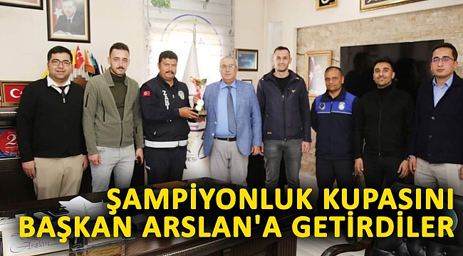 Şampiyonluk Kupasını Başkan Arslan'a Getirdiler