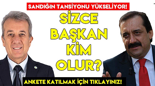 Sizce kim il başkanı olur?