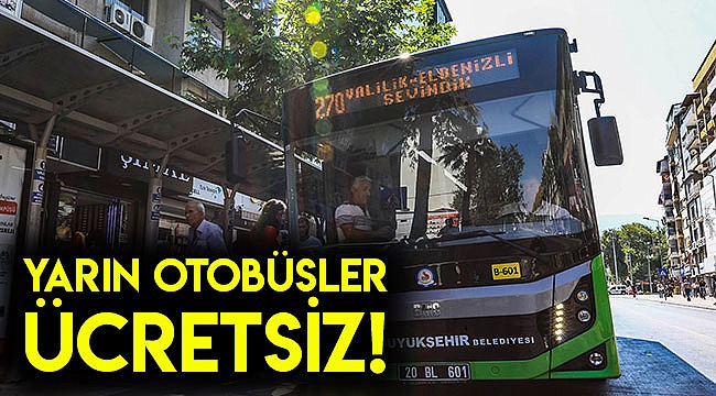 Yarın otobüsler ücretsiz!