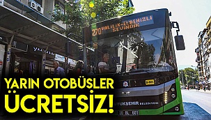 Yarın otobüsler ücretsiz!