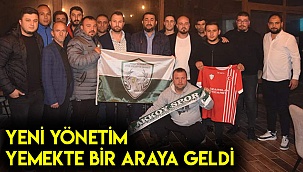 YENİ YÖNETİM YEMEKTE BİR ARAYA GELDİ