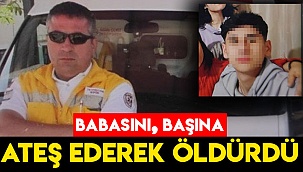 Babasını başına ateş ederek öldürdü