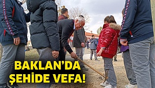Baklan’da şehide vefa!