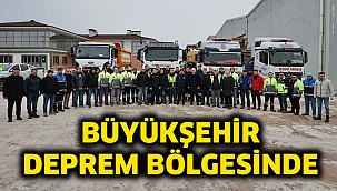 Büyükşehir deprem bölgesinde