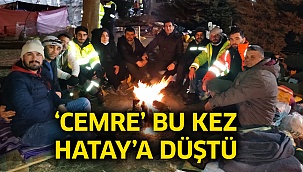 ‘Cemre’ bu kez Hatay’a düştü