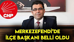 CHP Merkezefendi’de ilçe başkanı belli oldu