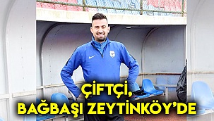 ÇİFTÇİ, BAĞBAŞI ZEYTİNKÖY’DE