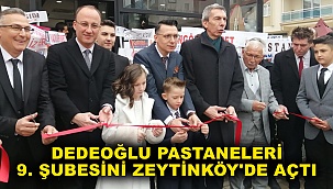 Dedeoğlu Pastaneleri 9. Şubesini Zeytinköy'de Açtı