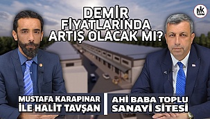 Demir fiyatlarında artış olacak mı?