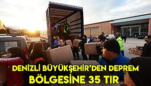 Denizli Büyükşehir’den deprem bölgesine 35 tır