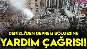 Denizli'den Deprem Bölgelerine Yardım Çağrısı!