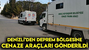 Denizli’den deprem bölgesine cenaze araçları gönderildi