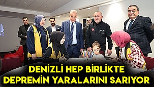 Denizli hep birlikte depremin yaralarını sarıyor