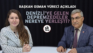 Denizli'ye gelen depremzedeler nereye yerleşti?