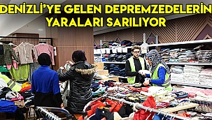 Denizli’ye gelen depremzedelerin yaraları sarılıyor