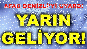 DENİZLİ’YE KAR GELİYOR!
