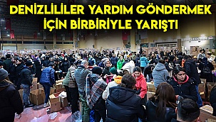 Denizlililer yardım göndermek için birbiriyle yarıştı