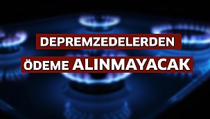 Depremzedelerden ödeme alınmayacak