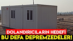 Dolandırıcıların hedefi bu defa depremzedeler!