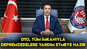 DTO, tüm imkanıyla depremzedelere yardım etmeye hazır