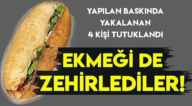 Ekmeği de zehirlediler!