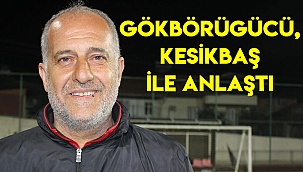 GÖKBÖRÜGÜCÜ, KESİKBAŞ İLE ANLAŞTI
