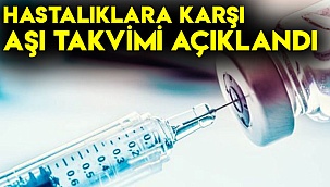 Hastalıklara karşı aşı takvimi açıklandı
