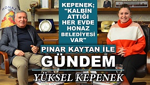 Honaz'daki değişimi anlattı