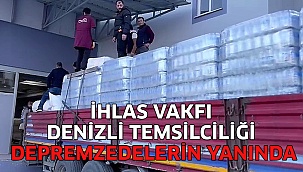 İhlas Vakfı Denizli Temsilciliği Depremzedelerin Yanında