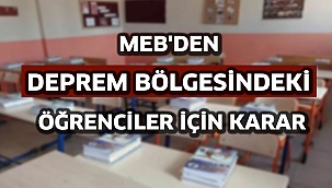 MEB'den deprem bölgesindeki öğrenciler için karar
