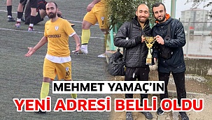 Mehmet Yamaç'ın yeni adresi belli oldu