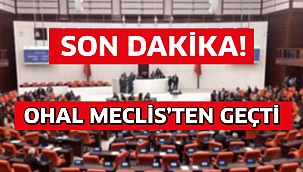 OHAL Meclis’ten Geçti